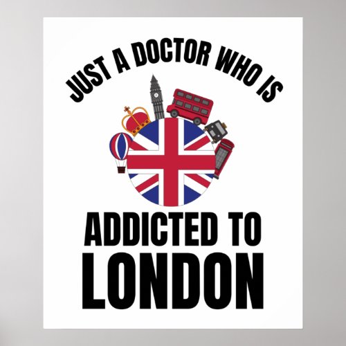 Just a doctor who is addicted to London Poster