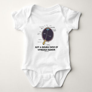 Just A Double Dose Of Vitreous Humor (Eye Anatomy) Baby Bodysuit