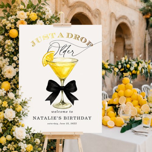 Just a Drop Older Lemon Drop Birthday Welcome Sign