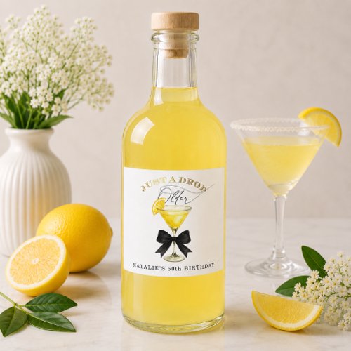 Just a Drop Older Lemon Drop Black Bow Birthday Liquor Bottle Label