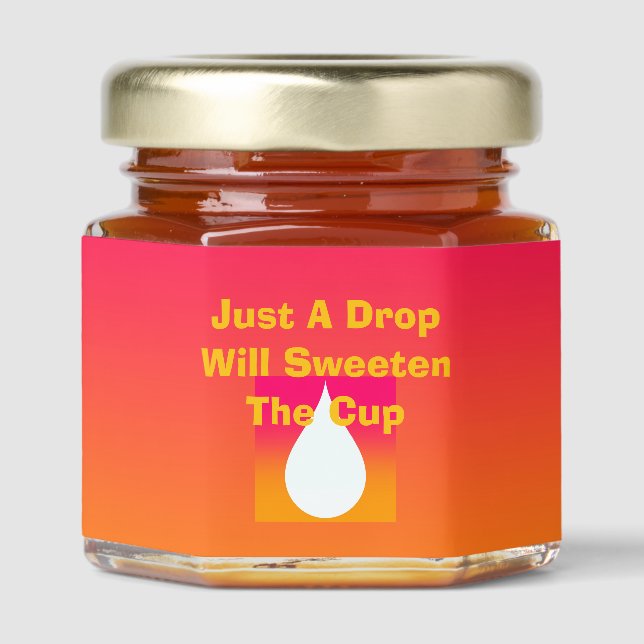 Just A Drop Will Sweeten The Cup Honey Jar Favors (Front)