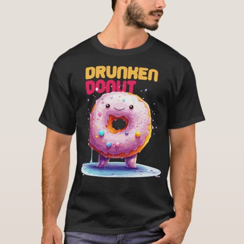 Just a Drunken Donuts T_Shirt