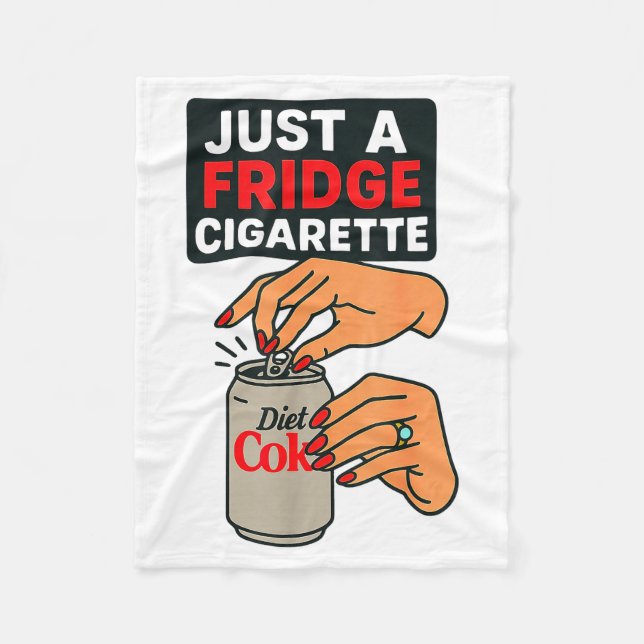 Just A Fridge Cigarette Funny Hand Design Cool Cos Fleece Blanket (Front)