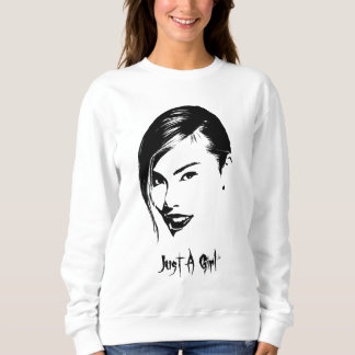 Just A Girl 5 Sweatshirt