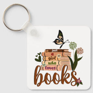JUST A GIRL ,Book Lover Floral Books Reading, book Keychain