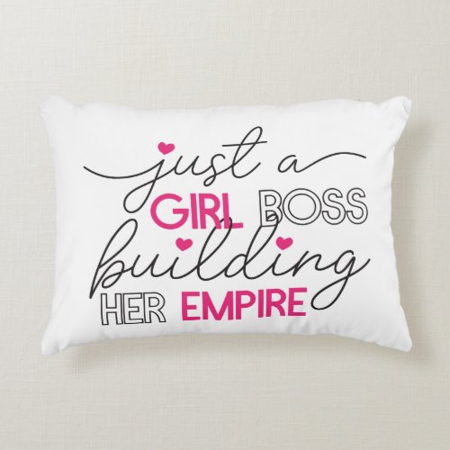 Just A Girl Boss Building Her Empire Accent Pillow