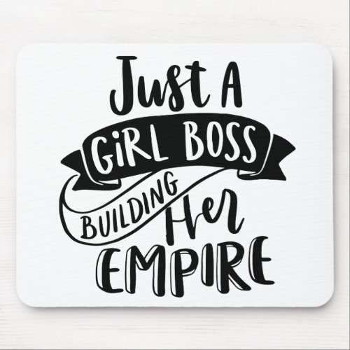 Just A Girl Boss Building Her Empire mouse pad