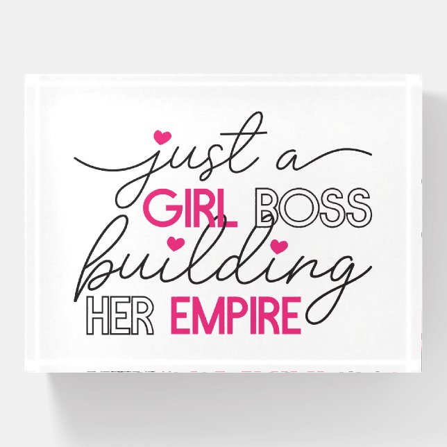 Just A Girl Boss Building Her Empire Paperweight (Front)