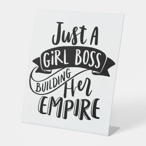 Just A Girl Boss Building Her Empire sign