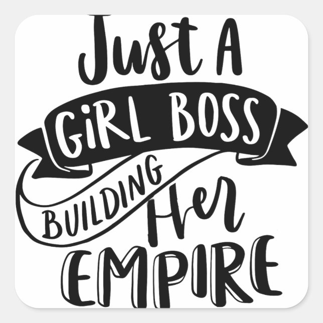 Just A Girl Boss Building Her Empire  Square Sticker (Front)