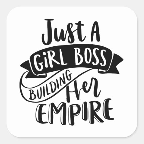 Just A Girl Boss Building Her Empire stickers