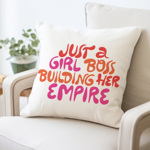 Just a Girl Boss Building Her Empire  Throw Pillow