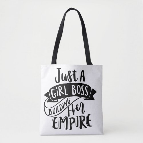 Just A Girl Boss Building Her Empire tote