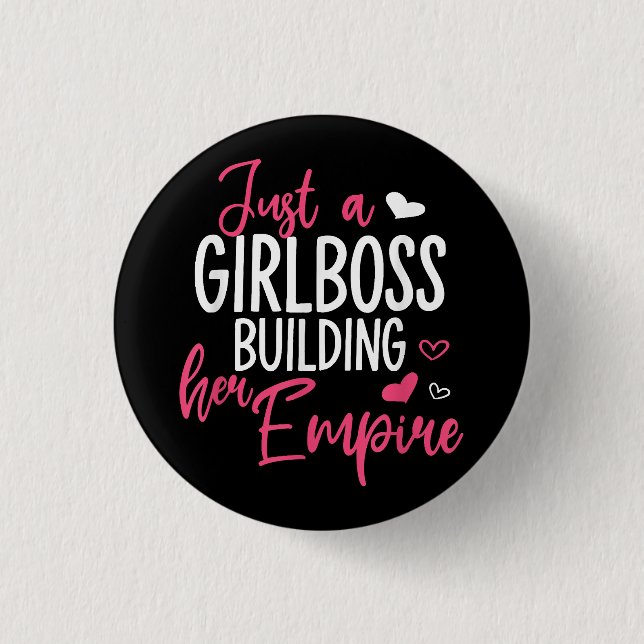 Just a girl boss building her empire women inspiri button (Front)