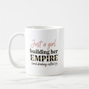 Just a Girl Building Her Empire Girl Boss Coffee Mug