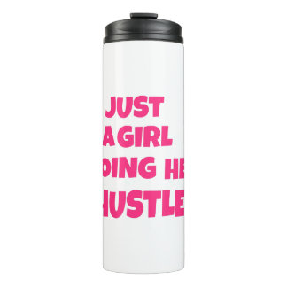 just a girl doing her hustle thermal tumbler