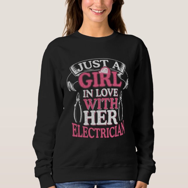 Just a Girl in love with her Electrician Circuit C Sweatshirt (Front)