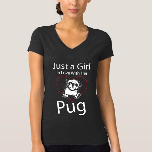 Just A Girl In Love With Her Pug T_Shirt