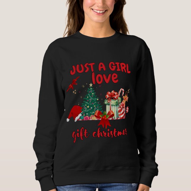 just a girl love gift christmas sweatshirt (Front)
