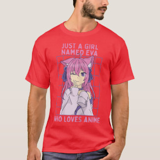 Just A Girl Named Eva Who Loves Anime Personalized T-Shirt