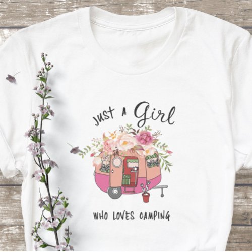 Just A Girl Nature Enthusiasts Girl Loves Camp T_Shirt