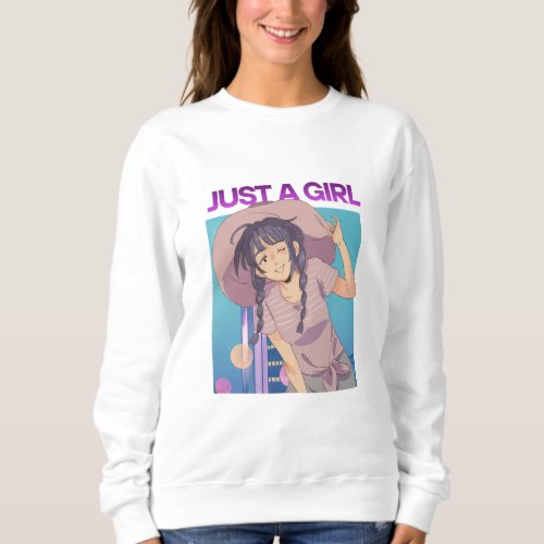 Just a girl sweatshirt