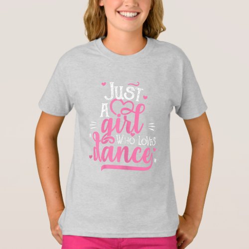 Just A Girl That loves Dance T_Shirt