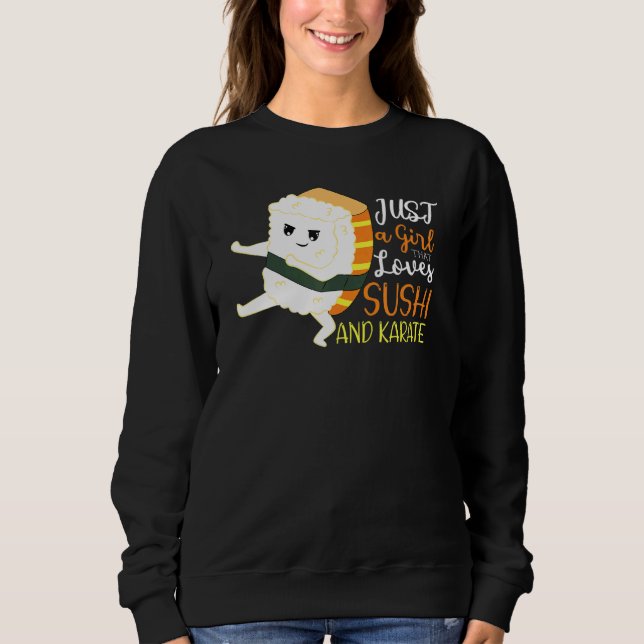 Just A Girl That Loves Sushi And Karate Sweatshirt (Front)