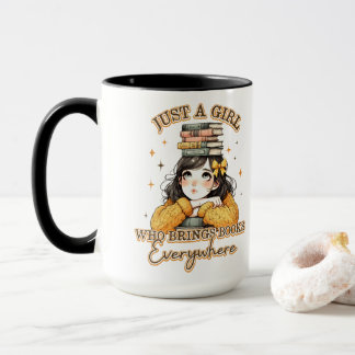 Just a Girl Who Brings Books Everywhere Mug
