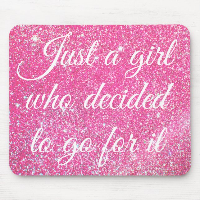 JUST A GIRL WHO DECIDED Sparkle Hot Pink Glitter Mouse Pad (Front)
