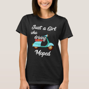 Just A Girl Who Driving Moped Scooter T-Shirt