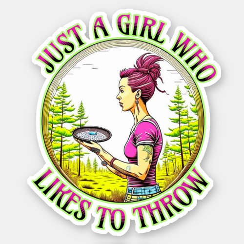 Just a Girl Who Likes to Throw  Disc Golf  Sticker