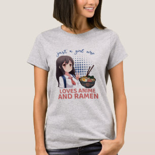 Just a Girl Who Love Anime and Ramen T-Shirt