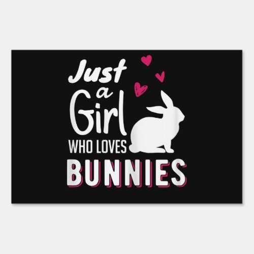 Just A Girl Who Love Bunnies  Cute Bunny White Sign