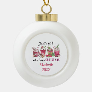 Just a Girl Who Love Christmas Coffee Fun Trendy Ceramic Ball Christmas Ornament