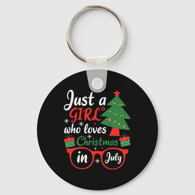 Just A Girl Who Love Christmas In July  Keychain (Front)