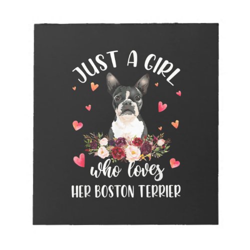 Just A Girl Who Love Her Boston Terrier Dog Lover Notepad