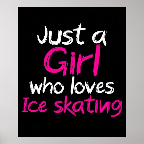 Just a girl who love ice skating poster