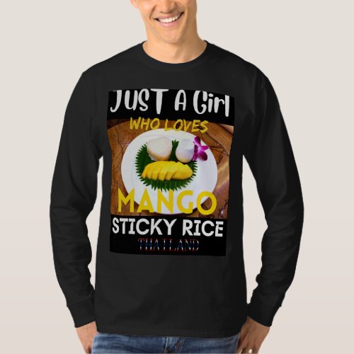 Just A Girl Who Love Mango Sticky Rice Thailand T_Shirt