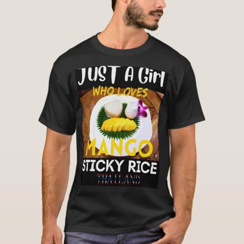 Just A Girl Who Love Mango Sticky Rice Thailand T_Shirt