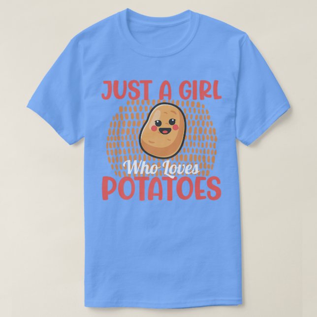Just A Girl Who Love Potatoes Potato Spud  T-Shirt (Design Front)