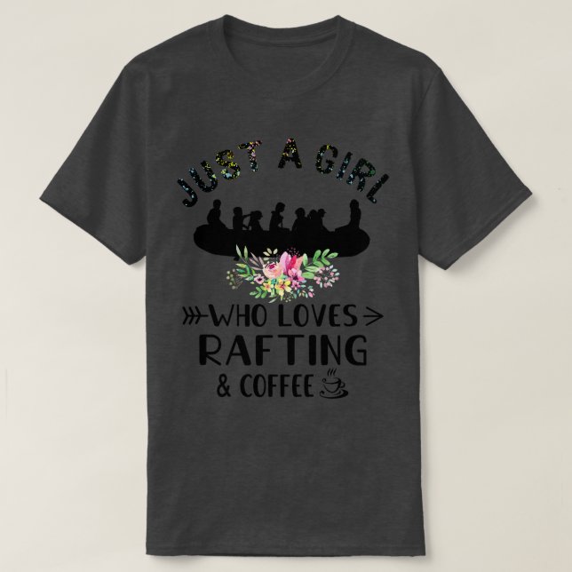 Just A Girl Who Love Rafting And Coffee  T-Shirt (Design Front)