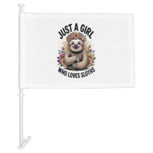 just a girl Who love sloths Car Flag
