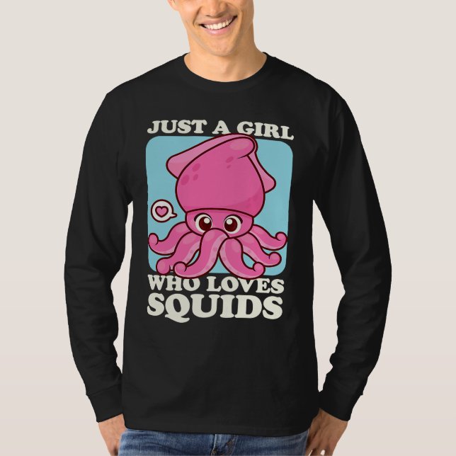 Just A Girl Who love Squid Sea Squid Tentacles T-Shirt (Front)
