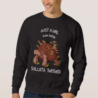 Just A Girl Who Love Sulcata Tortoise Tortoise Lan Sweatshirt
