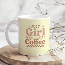 Just A Girl Who Lovers Coffee I Love Coffee Funny