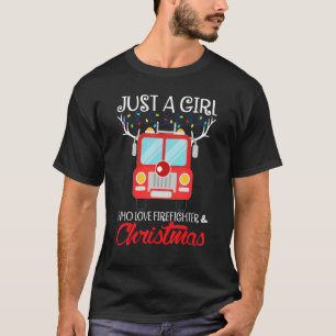 Just A Girl Who Loves A Firefighter and Christmas  T-Shirt