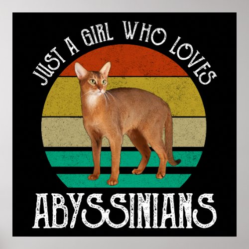 Just A Girl Who Loves Abyssinians Poster