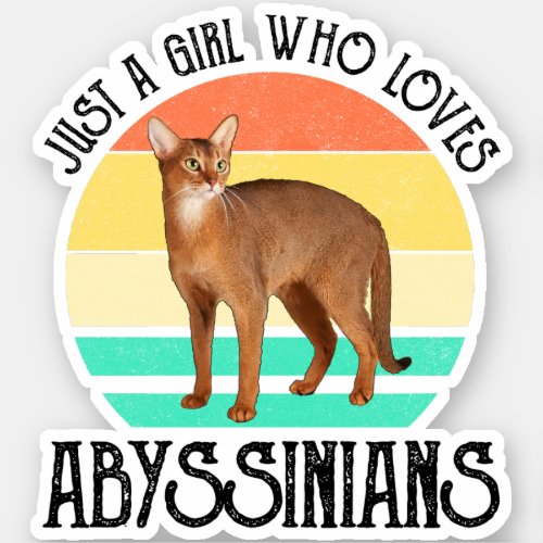Just A Girl Who Loves Abyssinians Sticker
