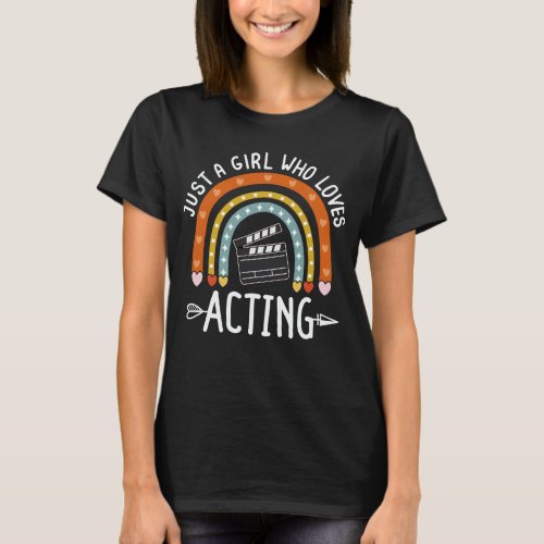 Just A Girl Who Loves Acting Rainbow Funny Theater T_Shirt